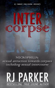 Paperback Intercorpse: NECROPHILIA sexual attraction towards corpses including sexual intercourse Book