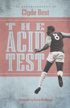 Hardcover The Acid Test: The Autobiography of Clyde Best Book