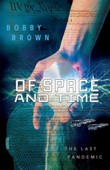 Paperback Of Space and Time: The Last Pandemic Volume 1 Book