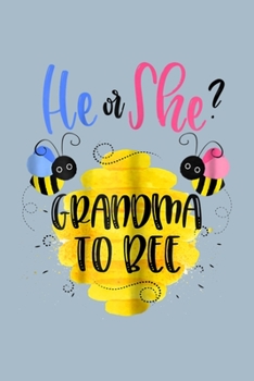 Paperback He or She grandma to bee: Gender Reveal Notebook-College Blank Lined 6 x 9 inch 110 pages - Gender Reveal Journal for Writing-Gender Reveal Love Book