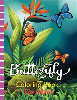 Paperback Butterfly Coloring Book for Adults: Butterfly Coloring Book for Adults and Educational Activity Books for Adults Book