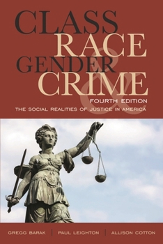 Class, Race, Gender, and Crime: The Social Realities of Justice in America