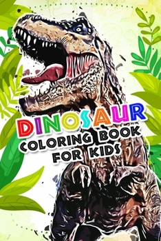 Paperback Dinosaur Coloring Book for kids: Fantastic Dinosaur Coloring Book For Boys and Girls Packed with Real, 100 Adorable Cartoon Dinosaur Coloring Pictures Book