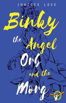 Paperback Binky The Angle Orb and The Morg Book