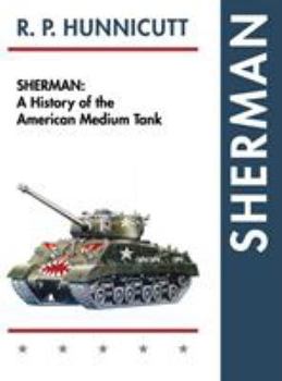 Hardcover Sherman: A History of the American Medium Tank Book