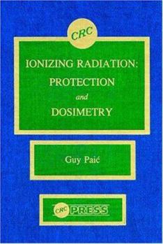 Hardcover Ionizing Radiation Protection and Dosimetry Book