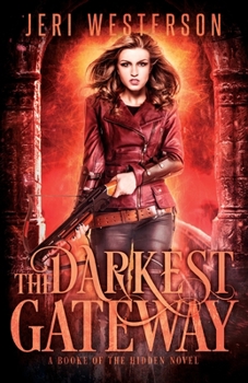 The Darkest Gateway - Book #4 of the Booke of the Hidden
