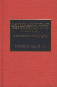 Hardcover Native American Resurgence and Renewal: A Reader and Bibliography Book