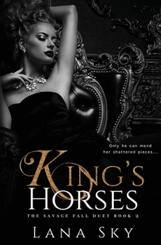King's Horses: Savage Fall Duet Book 2 - Book #2 of the Savage Fall Duet