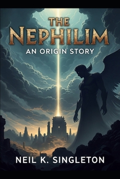 Paperback The NEPHILIM: An Origin Story Book