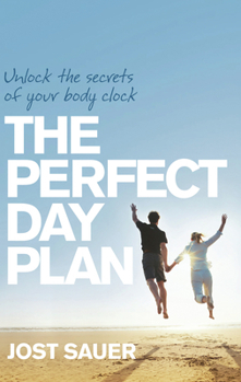 Paperback The Perfect Day Plan: Unlock the Secrets of Your Body Clock Book