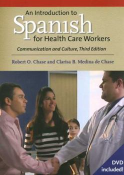 Paperback An Introduction to Spanish for Health Care Workers: Communication and Culture [With DVD] Book