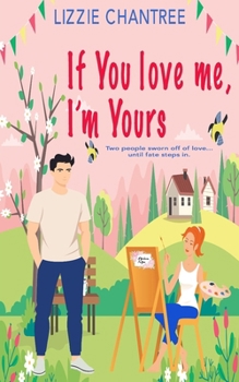 Paperback If you love me, I'm yours: An irresistible and uplifting romance about self-belief and second chances at love Book