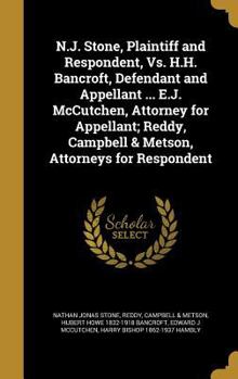 Hardcover N.J. Stone, Plaintiff and Respondent, Vs. H.H. Bancroft, Defendant and Appellant ... E.J. McCutchen, Attorney for Appellant; Reddy, Campbell & Metson, Book