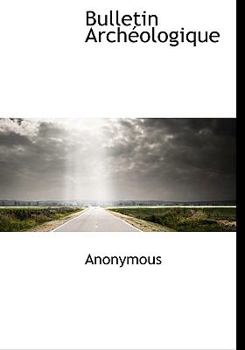 Hardcover Bulletin Arch Ologique [French] Book