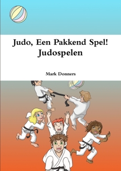 Paperback Judo, Een Pakkend Spel! - Judospelen [Dutch] Book