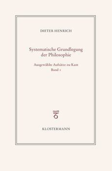 Hardcover Ausgewahlte Schriften Zur Philosophie Kants: Band 1: Zur Konstitution Des Systems [German] Book