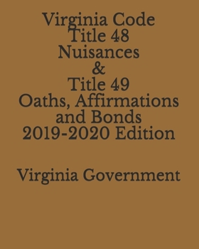 Paperback Virginia Code Title 48 Nuisances & Title 49 Oaths, Affirmations and Bonds 2019-2020 Edition Book