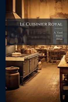 Paperback Le Cuisinier Royal [French] Book