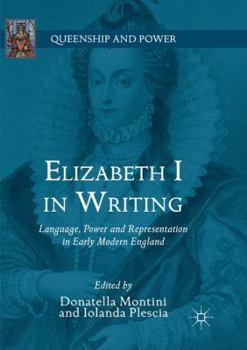 Paperback Elizabeth I in Writing: Language, Power and Representation in Early Modern England Book