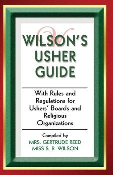 Paperback Wilson's Usher Guide: With Rules & Regulations for Ushers' Boards & Religious Organizations Book