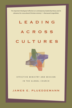 Paperback Leading Across Cultures: Effective Ministry and Mission in the Global Church Book