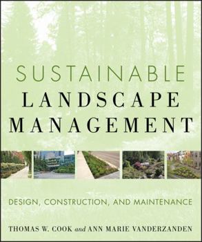 Hardcover Sustainable Landscape Management: Design, Construction, and Maintenance Book