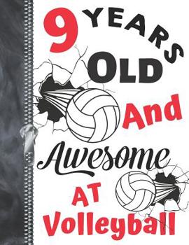 Paperback 9 Years Old And Awesome At Volleyball: Doodling & Drawing Art Book Volleyball Athletic Sketchbook For Boys Book