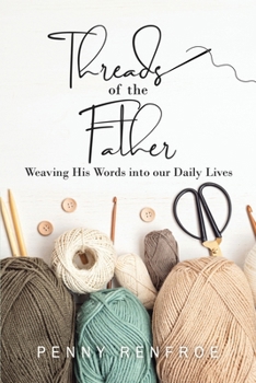 Paperback Threads of the Father: Weaving His Words into our Daily Lives Book