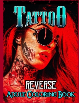 Paperback Tattoo Reverse Adult Coloring Book: Black Background: Tattoo Coloring Book for Adults - Sugar Skulls, Animals, Roses, Guns and More | Midnight Edition for Stress Relieving | Reverse Coloring Book