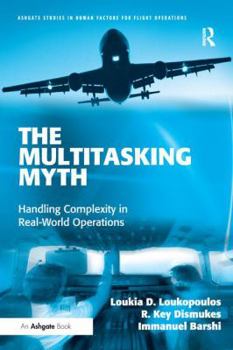 Paperback The Multitasking Myth: Handling Complexity in Real-World Operations Book