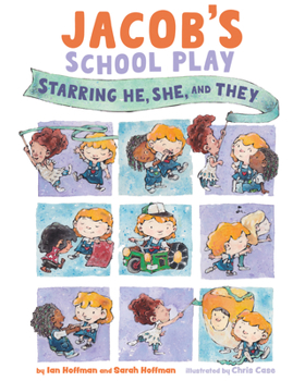 Hardcover Jacob's School Play: Starring He, She, and They Book