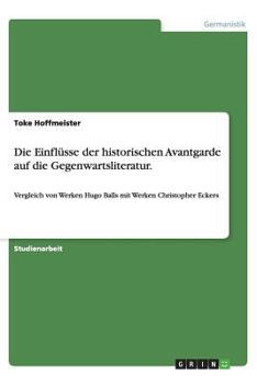 Paperback Die Einfl?sse der historischen Avantgarde auf die Gegenwartsliteratur. [German] Book
