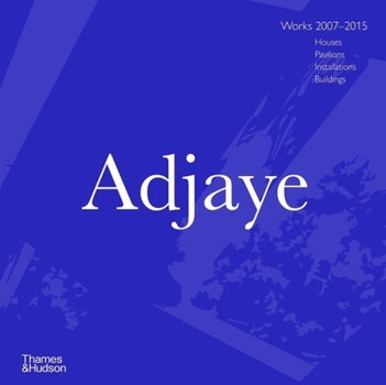 Hardcover Adjaye: Works 2007 - 2015: Houses, Pavilions, Installations, Buildings Book