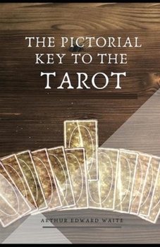 Paperback The Pictorial Key To The Tarot Illustrated Book