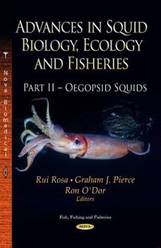 Hardcover Advances in Squid Biology, Ecology and Fisheries: Oegopsid Squids (Fish, Fishing and Fisheries) Book