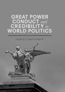Paperback Great Power Conduct and Credibility in World Politics Book