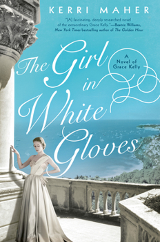 Hardcover The Girl in White Gloves: A Novel of Grace Kelly Book