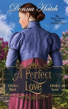 Paperback A Perfect Love Anthology: Containing the full-lengnth novella, A Perfect Match, and the full-length novel, A Perfect Secret Book