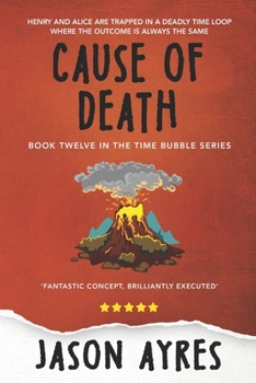 Cause of Death - Book #12 of the Time Bubble
