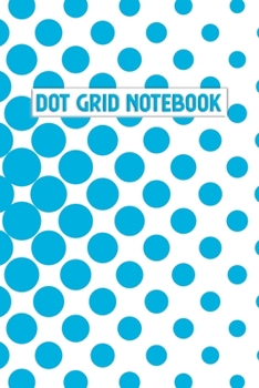 Paperback Dot Grid Notebook: A Dotted Matrix Notebook And Planner: Bullet Dot Grid Journal And Sketch Book Diary For Calligraphy Book