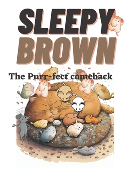 Paperback Sleepy Brown: The Purr-fect Comeback Book