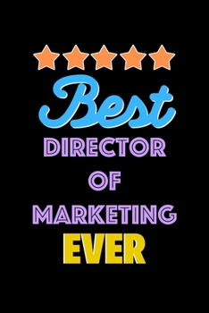 Paperback Best Director Of Marketing Evers Notebook - Director Of Marketing Funny Gift: Lined Notebook / Journal Gift, 120 Pages, 6x9, Soft Cover, Matte Finish Book