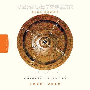 Paperback Destiny Under Control Volume 1: Chinese Calendar 1900 - 2050 Book