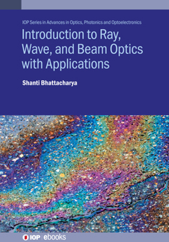 Paperback Introduction to Ray, Wave, and Beam Optics with Applications Book