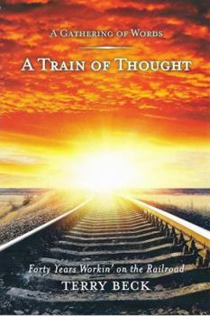 Paperback Train of Thought: Forty Years Workin' on the Railroad Book