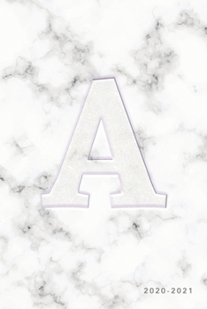 A 2020-2021: Weekly Monthly Planner Personalized Marble Monogram 6x9 in 2020 Calendar Organizer with Bonus Dotted Grid Pages + Inspirational Quotes + To-Do Lists