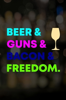 Paperback Beer & Guns & Bacon & Freedom: My Prayer Journal, Diary Or Notebook For Tea Lover. 110 Story Paper Pages. 6 in x 9 in Cover. Book