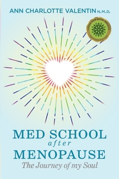 MED SCHOOL after MENOPAUSE: The Journey of my Soul