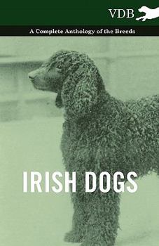 Paperback Irish Dogs - A Complete Anthology of the Breeds Book